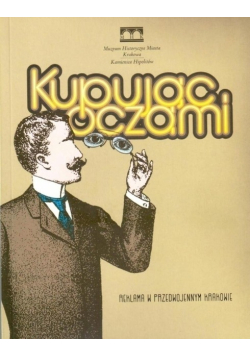 Kupując oczami. Reklama w przedwojennym Krakowie