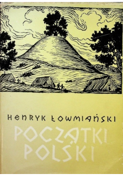 Początki Polski Tom IV
