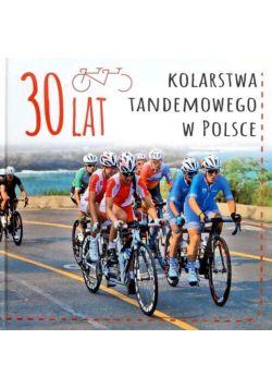 30 Lat Kolarstwa Tandemowego W Polsce