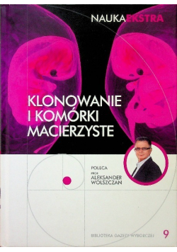 Nauka Ekstra Klonowanie i komórki macierzyste  Tom 9