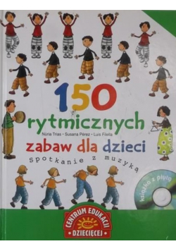 150 rytmicznych zabaw dla dzieci