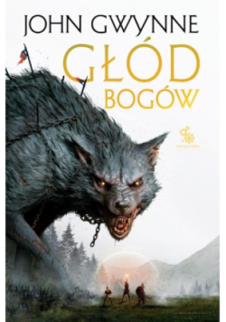 Głód bogów. Trylogia o Krwiozaprzysiężonych. Tom 2