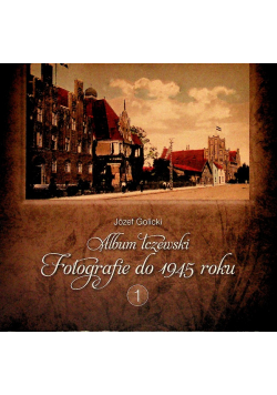 Album tczewski Fotografie do 1945 roku Tom I
