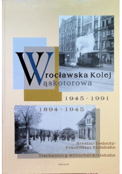 Wrocławska Kolej Wąskotorowa 1894 - 1991