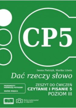 Dać rzeczy słowo zeszyt do ćwiczeń Czytanie i pisanie 5. Poziom 3