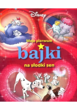 Moje pierwsze bajki na słodki sen Disney