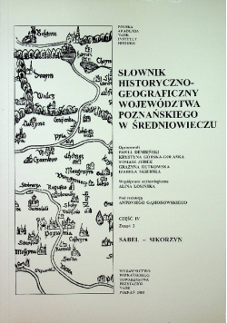 Słownik historyczno - geograficzny województwa Poznańskiego w Średniowieczu Część IV Zeszyt II