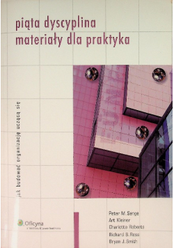 Piąta dyscyplina Materiały dla praktyka