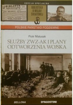 Służby ZWZ AK i plany odtworzenia wojska