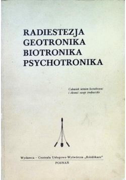 Radiestezja geotronika biotronika psychotronika
