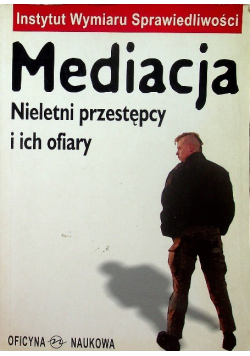 Mediacja Nieletni przestępcy i ich ofiary