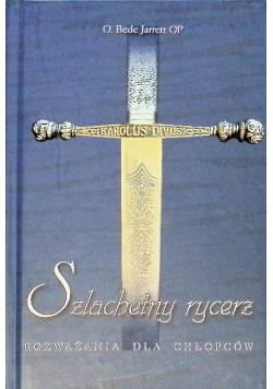 Szlachetny rycerz Rozważania dla chłopców