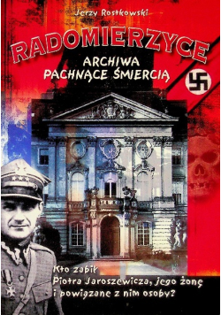 Radomierzyce archiwa pachnące śmiercią