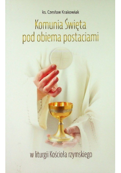 Komunia Święta pod obiema postaciami