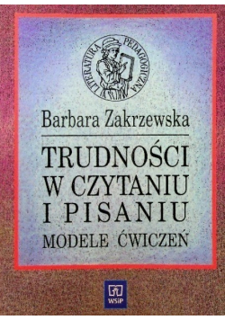 Trudności w czytaniu i pisaniu Modele ćwiczeń