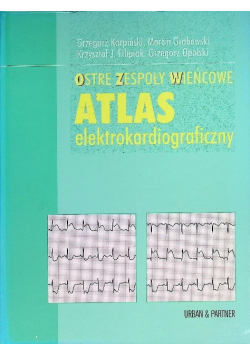 Ostre zespoły wieńcowe Atlas elektrokardiograficzny
