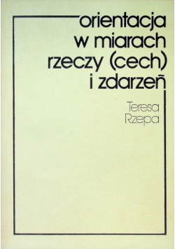 Orientacja w miarach rzeczy ( cech ) i zdarzeń