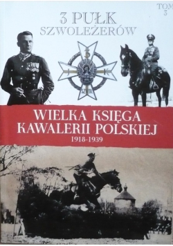 Wielka Księga Kawalerii Polskiej 1918-1939 Tom 3