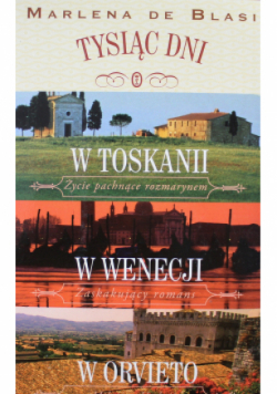 Tysiąc dni w Toskanii Wenecji Orvieto Tom 1 do 3