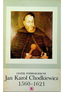 Jan Karol Chodkiewicz 1560 - 1621