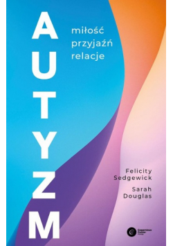 Autyzm Miłość, przyjaźń, relacje