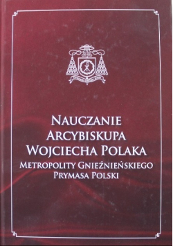 Nauczanie Arcybiskupa Wojciecha Polaka Metropolity Gnieźnieńskiego Prymasa Polski Tom V