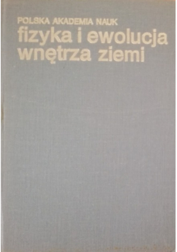 Fizyka i ewolucja wnętrza ziemi Część 1