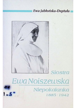 Siostra Ewa Noiszewska Niepokalanka 1885 - 1942
