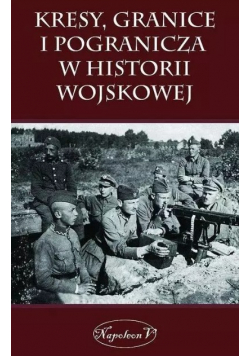 Kresy granice i pogranicza  w historii wojskowej