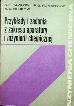 Przykłady i zadania z zakresu aparatury i inżynierii chemicznej