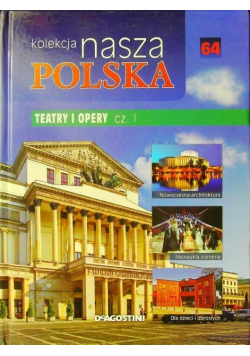 Kolekcja Nasza Polska 64 Teatry I Opery Część 1