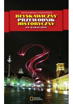 Błyskawiczny przewodnik historyczny po Warszawie
