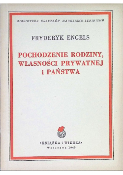 Pochodzenie rodziny własności prywatnej i państwa 1949 r.