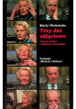 Trzy dni zdjęciowe z Ireną Anders i Albinem Ossowskim