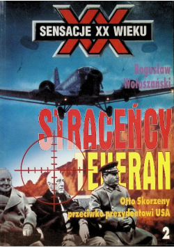 Sensacje XX wieku Tom 2 Straceńcy Teherany