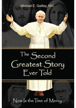 The Second Greatest Story Ever Told: Now Is the Time of Mercy
