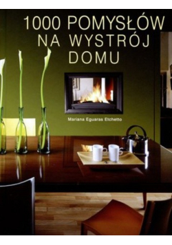 1000 pomysłów na wystrój domu