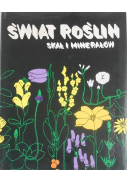 Ladislav Somsak - Świat roślin skał i minerałow