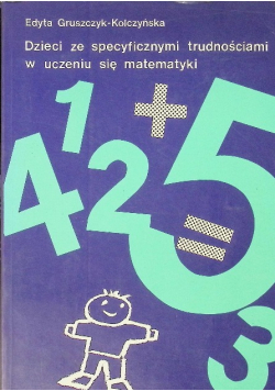 Dzieci ze specyficznymi trudnościami w uczeniu się matematyki