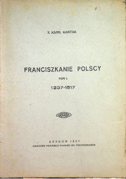 Franciszkanie Polscy Tom 1 1938 r.