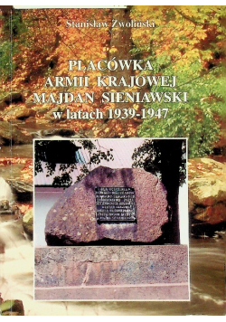Placówka armii krajowej Majdan Sieniawski w latach 1939-1947