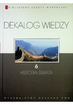 Dekalog wiedzy Tom 6 Historia Świata