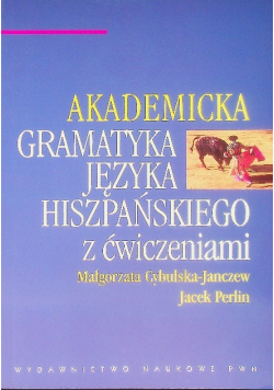 Akademicka gramatyka języka hiszpańskiego z ćwiczeniami