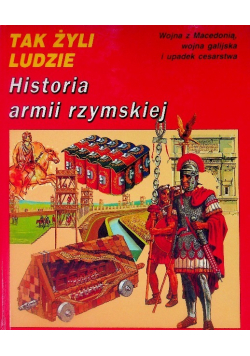 Tak żyli ludzie Historia armii rzymskiej