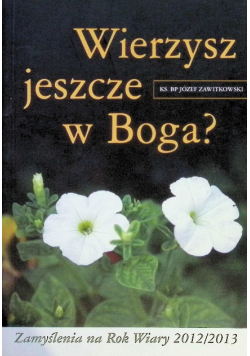 Wierzysz jeszcze w Boga?
