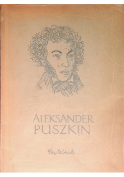 Aleksander Puszkin. Życie i twórczość