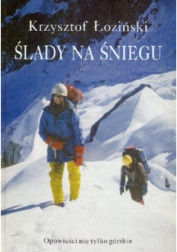 Ślady na śniegu Opowieści nie tylko górskie