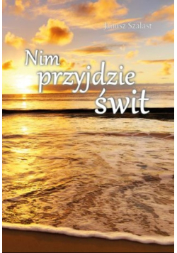 Nim przyjdzie świt