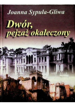 Dwór pejzaż okaleczony
