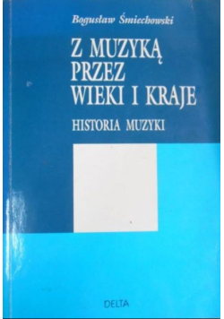 Z muzyką przez wieki i kraje Historia muzyki